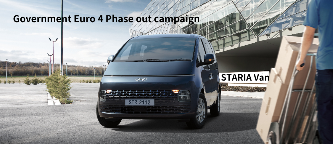 The Government launched an incentive-cum-regulatory programme to progressively phase out Euro IV diesel commercial vehicles. An ex-gratia payment will be offered to eligible vehicle owners provided that specified application criteria and procedures are fulfilled. Hyundai offer Light Goods Vans with competitive price and outstanding performance. The cargo van H-1 has high market share, superior driving coupled with high loading capacity, making it your best business partner. 